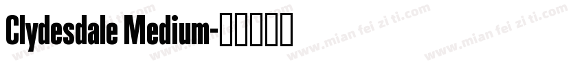 Clydesdale Medium字体转换